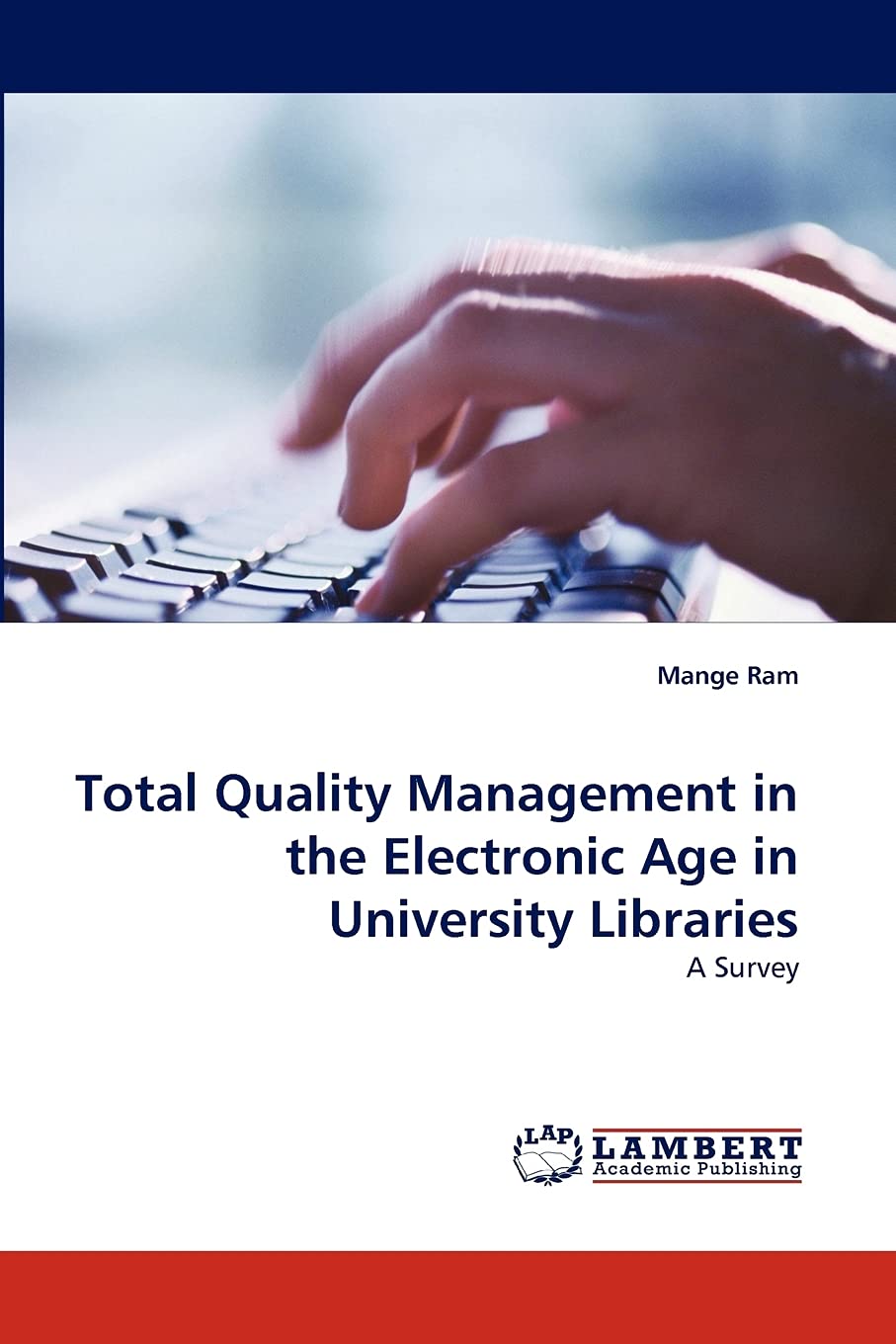 Total Quality Management in the Electronic Age in University Libraries: A Survey,Used