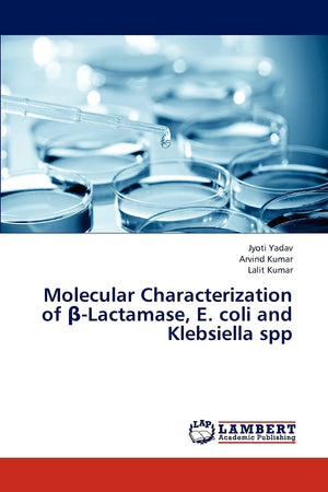 Molecular Characterization of Lactamase, E. coli and Klebsiella spp,Used