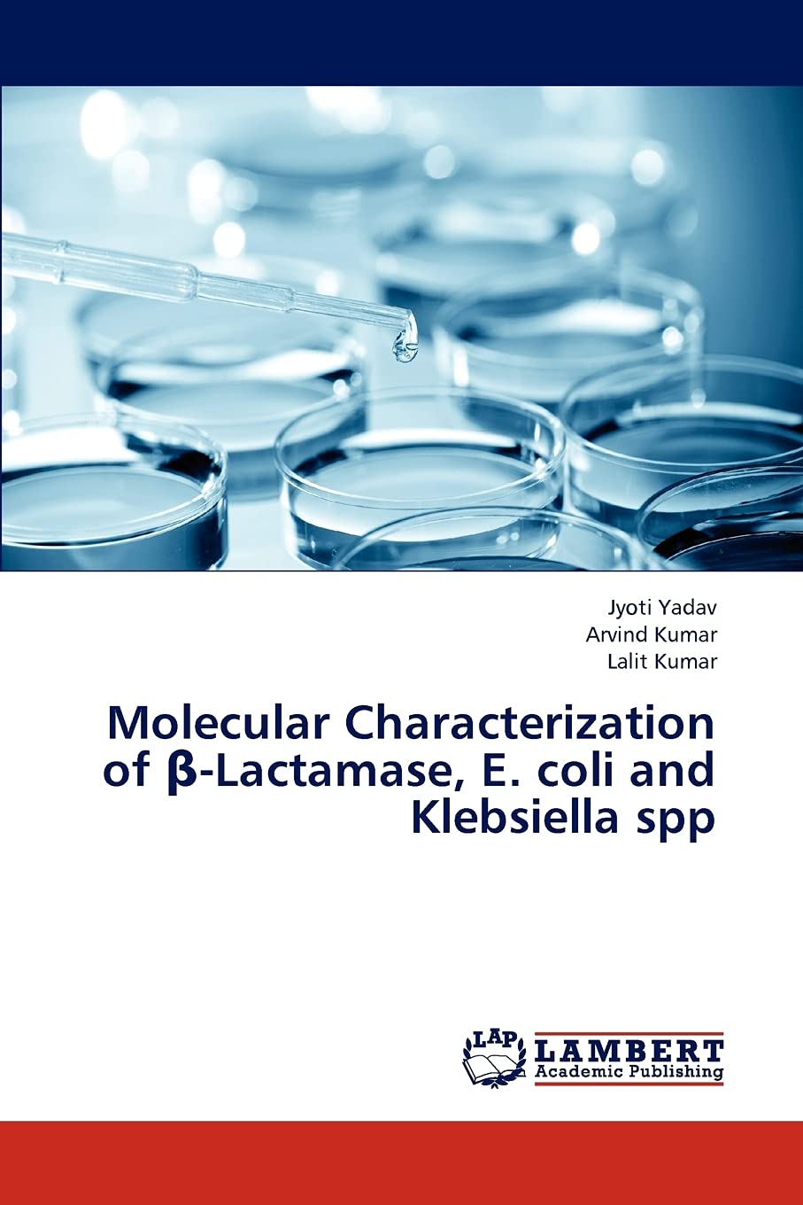 Molecular Characterization of Lactamase, E. coli and Klebsiella spp,Used