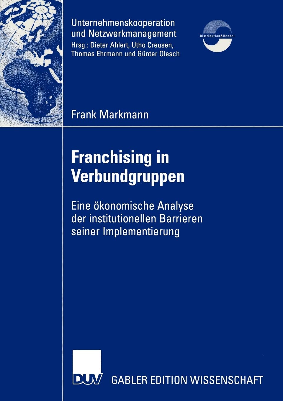Franchising in Verbundgruppen: Eine konomische Analyse der institutionellen Barrieren seiner Implementierung (Unternehmenskooper,Used