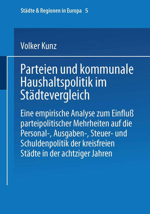 Parteien und kommunale Haushaltspolitik im Stdtevergleich: Eine empirische Analyse zum Einflu parteipolitischer Mehrheiten (Stdt,Used