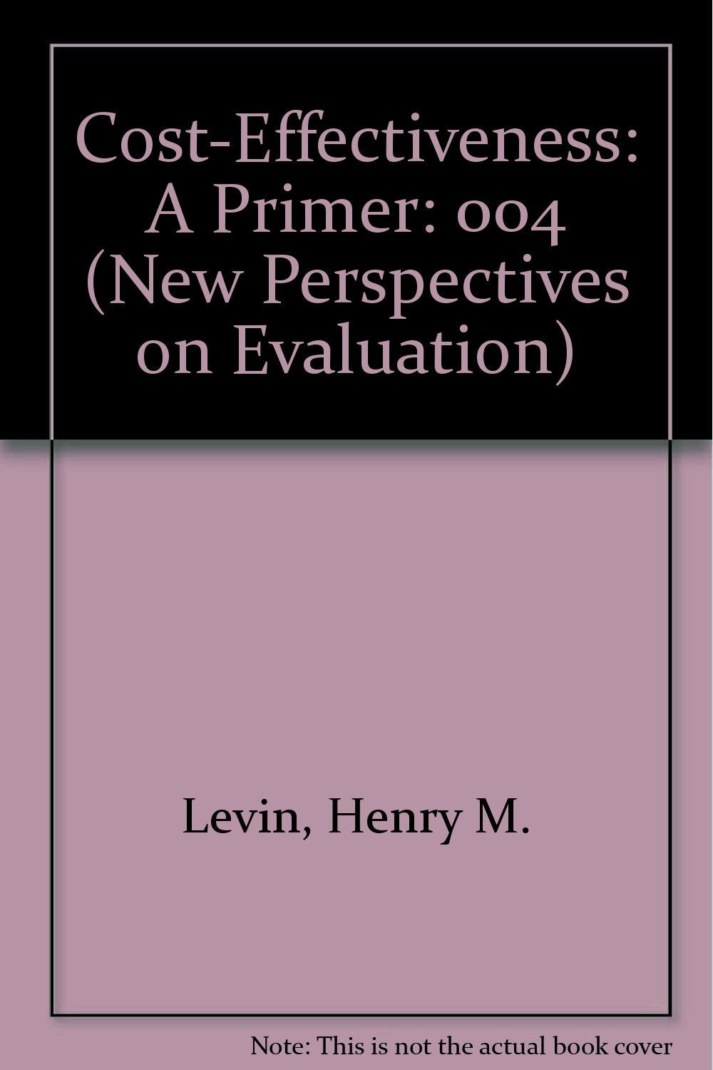 CostEffectiveness: A Primer (New Perspectives on Evaluation),Used