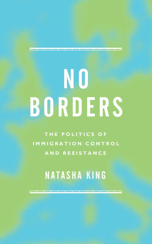 No Borders: The Politics of Immigration Control and Resistance,Used