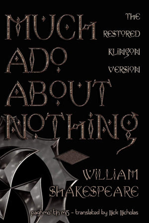 Much Ado About Nothing: The Restored Klingon Text: The Restored Klingon Text,Used