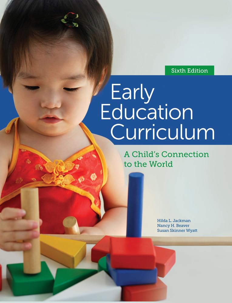 Early Education Curriculum: A Child's Connection to the World,New