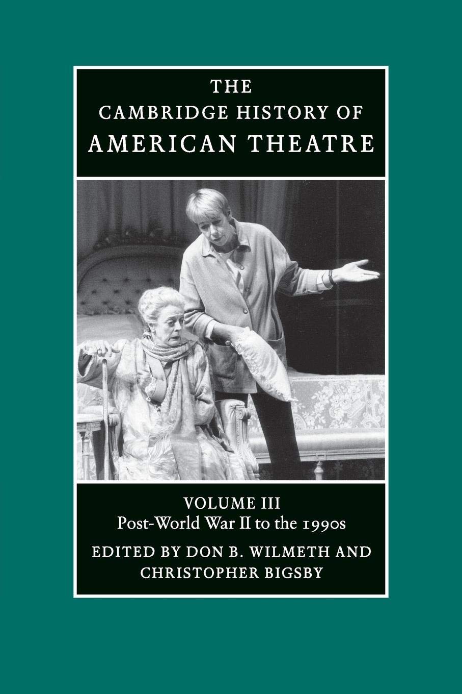 The Cambridge History Of American Theatre (Volume 3)