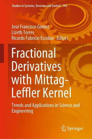 Fractional Derivatives with MittagLeffler Kernel: Trends and Applications in Science and Engineering (Studies in Systems, Decis,Used