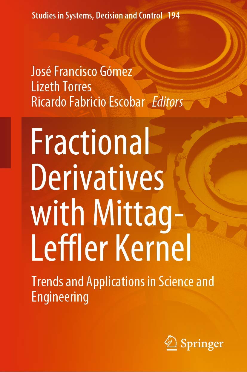 Fractional Derivatives with MittagLeffler Kernel: Trends and Applications in Science and Engineering (Studies in Systems, Decis,Used