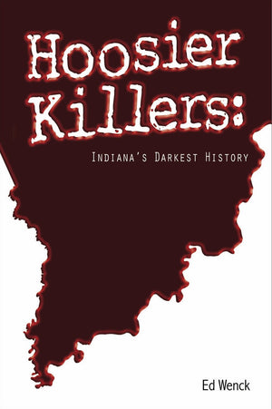 Hoosier Killers: Indiana's Darkest History,Used