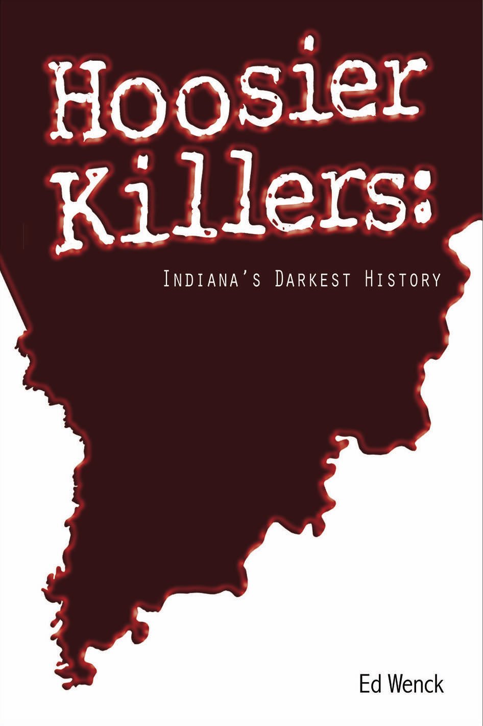 Hoosier Killers: Indiana's Darkest History,Used