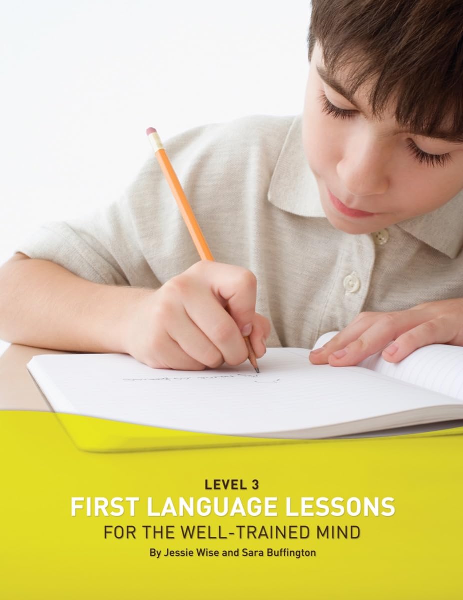 First Language Lessons for the WellTrained Mind: Level 3 (First Language Lessons),Used