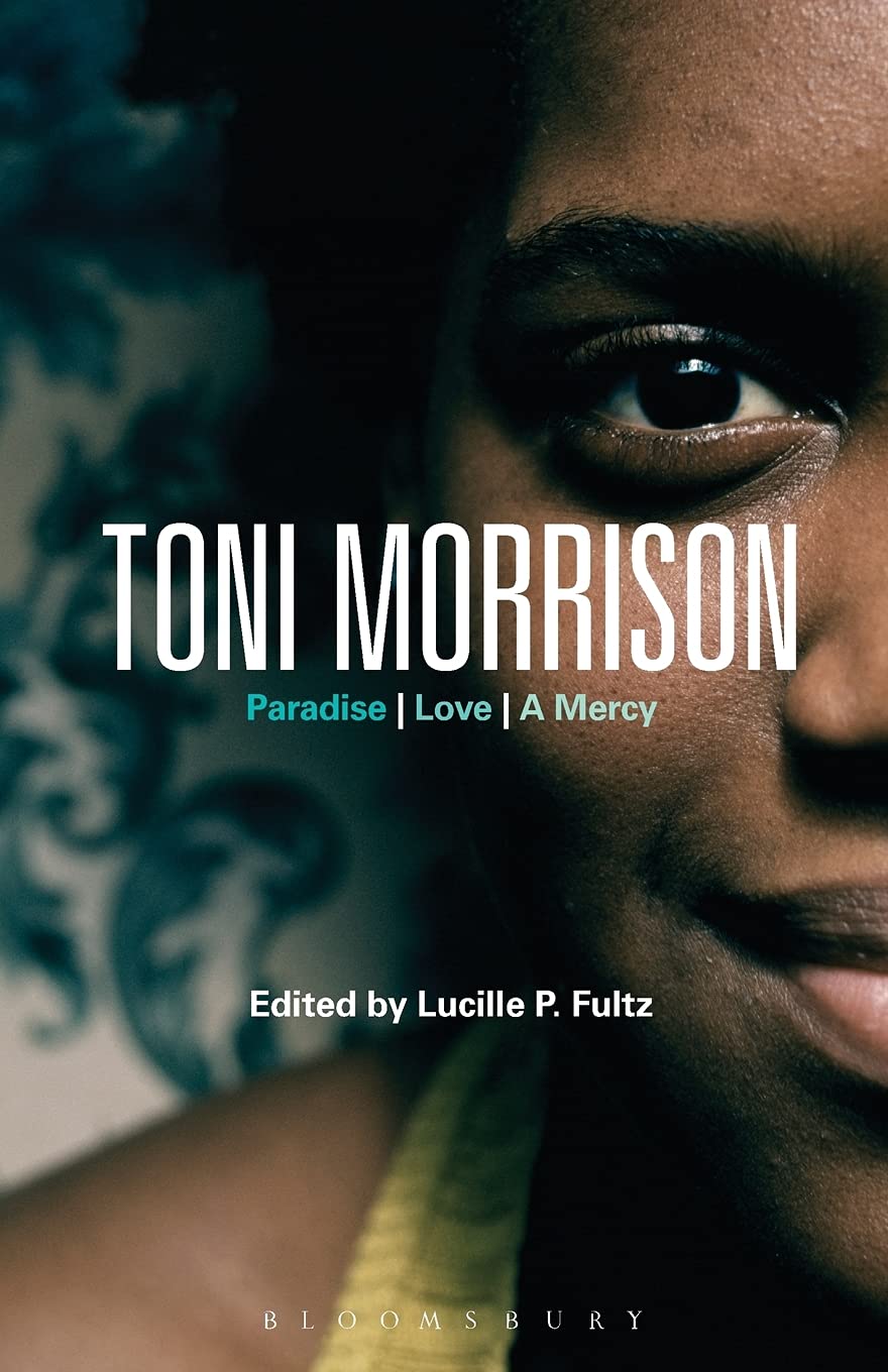 Toni Morrison: Paradise, Love, A Mercy (Bloomsbury Studies In Contemporary North American Fiction),Used