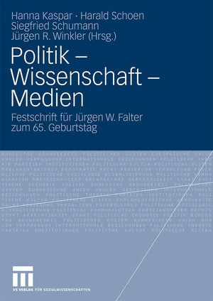 Politik  Wissenschaft  Medien: Festschrift Fr Jrgen W. Falter Zum 65. Geburtstag (German Edition),Used