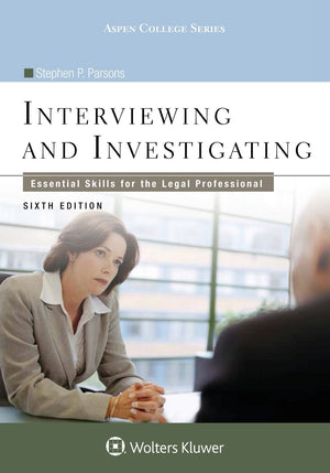 Interviewing and Investigating: Essential Skills for the Legal Professional (Aspen College),Used