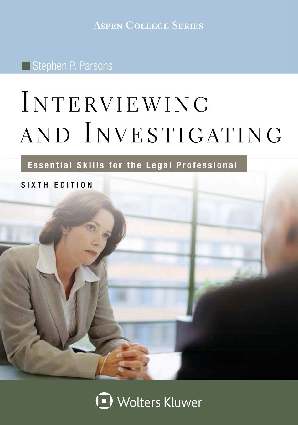 Interviewing and Investigating: Essential Skills for the Legal Professional (Aspen College),Used