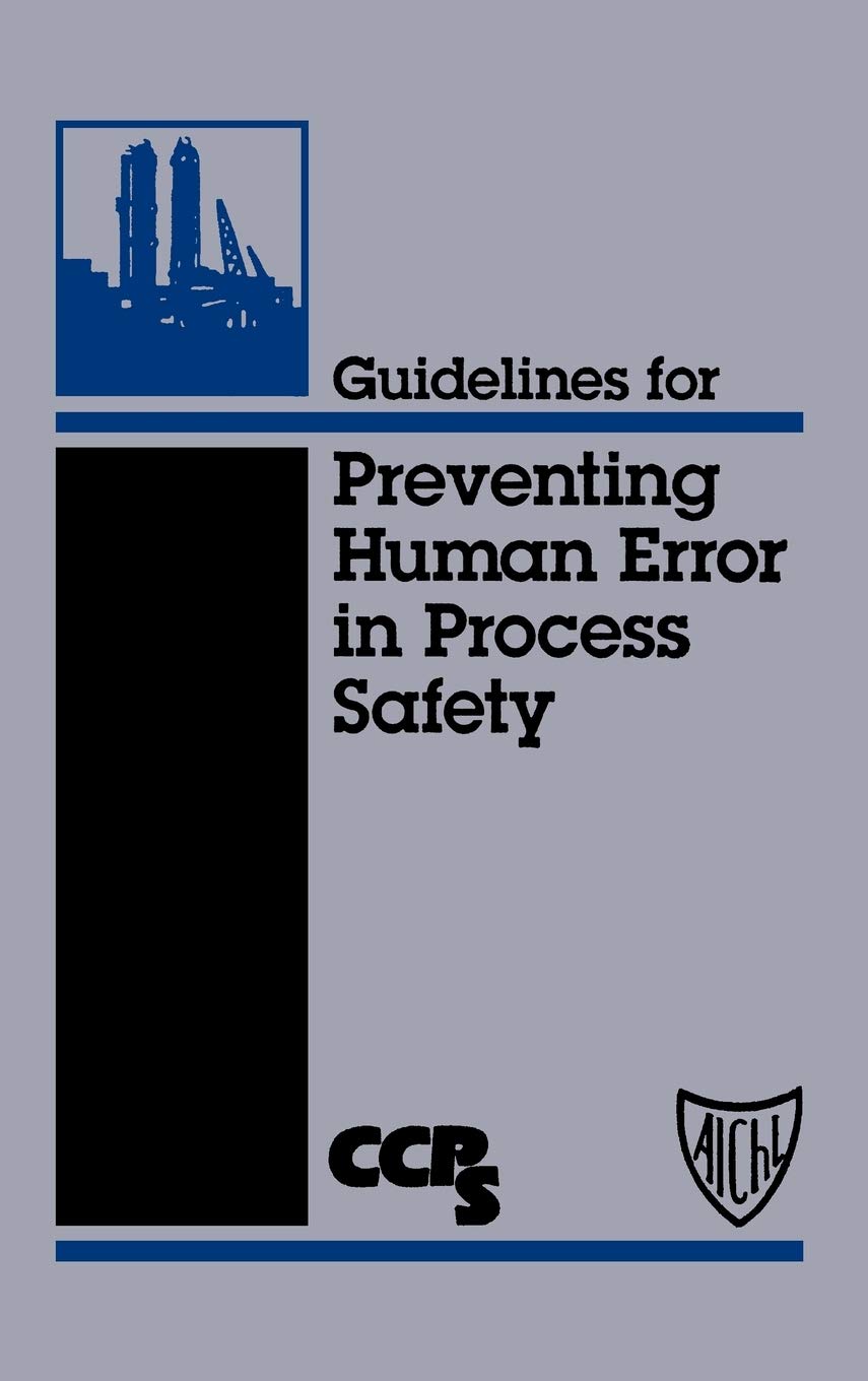 Guidelines For Preventing Human Error In Process Safety