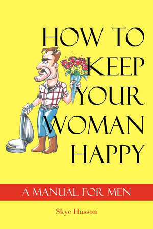 How to Keep Your Woman Happy: A Manual for Men,Used