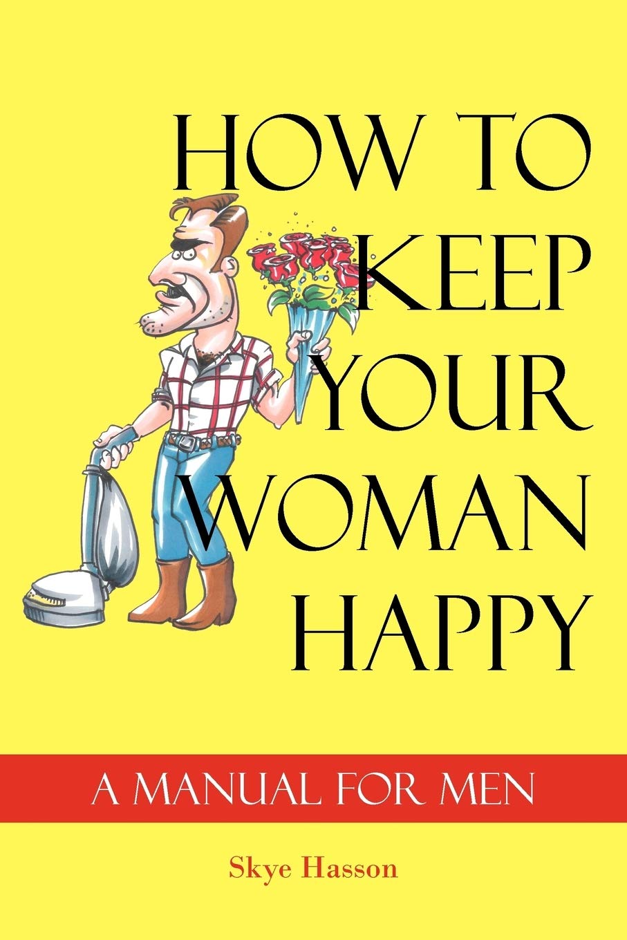 How to Keep Your Woman Happy: A Manual for Men,Used