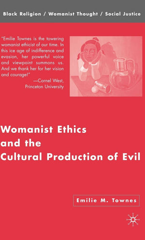 Womanist Ethics and the Cultural Production of Evil (Black Religion/Womanist Thought/Social Justice),Used