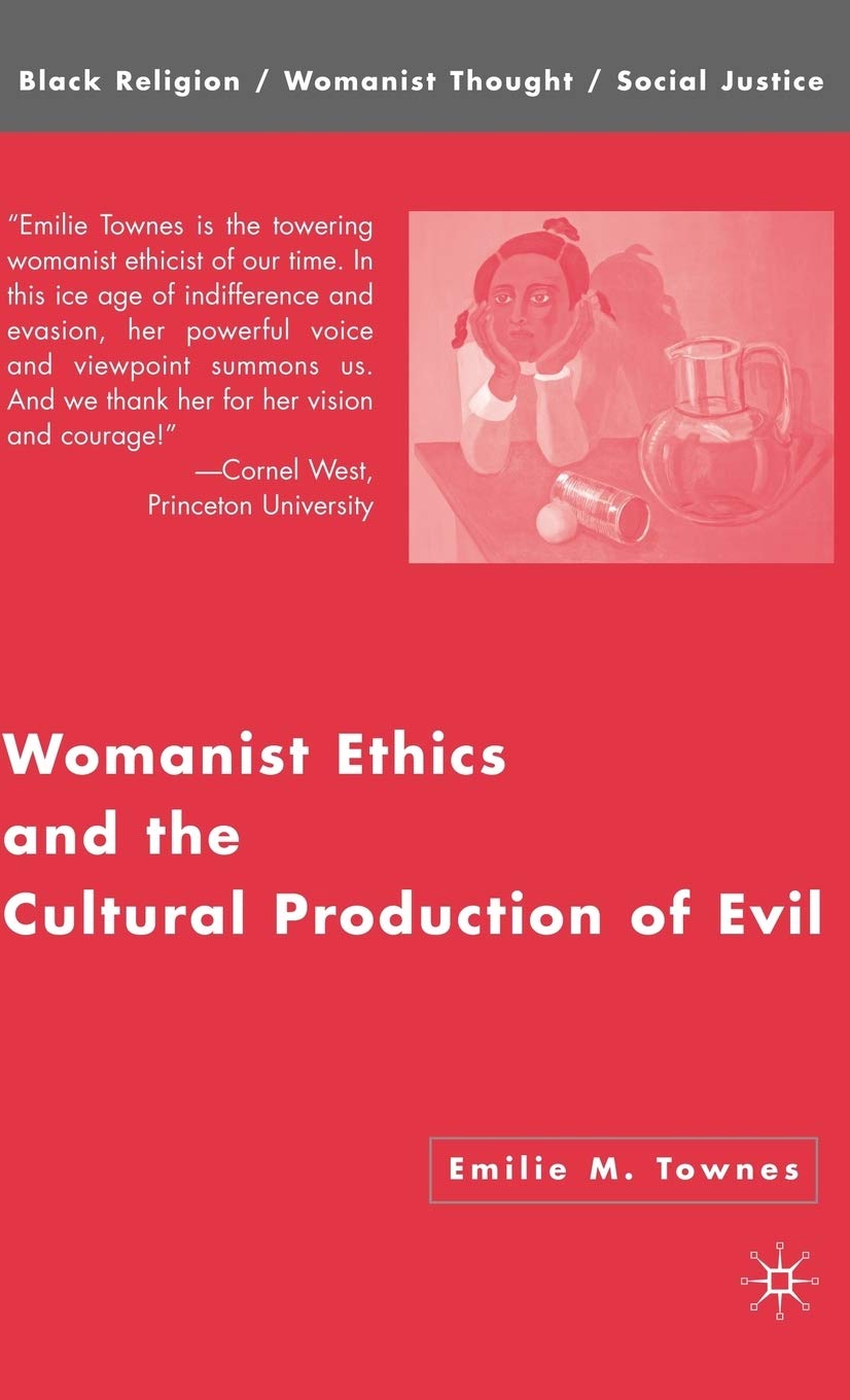 Womanist Ethics and the Cultural Production of Evil (Black Religion/Womanist Thought/Social Justice),Used