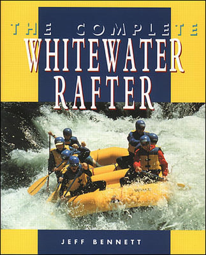 The Complete Whitewater Rafter,Used