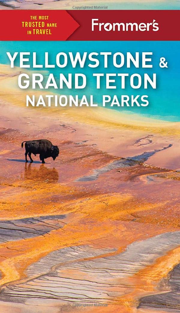 Frommer'S Yellowstone And Grand Teton National Parks (Complete Guide)