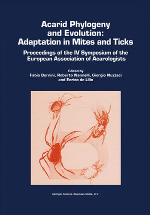 Acarid Phylogeny and Evolution: Adaptation in Mites and Ticks: Proceedings of the IV Symposium of the European Association of Ac,Used