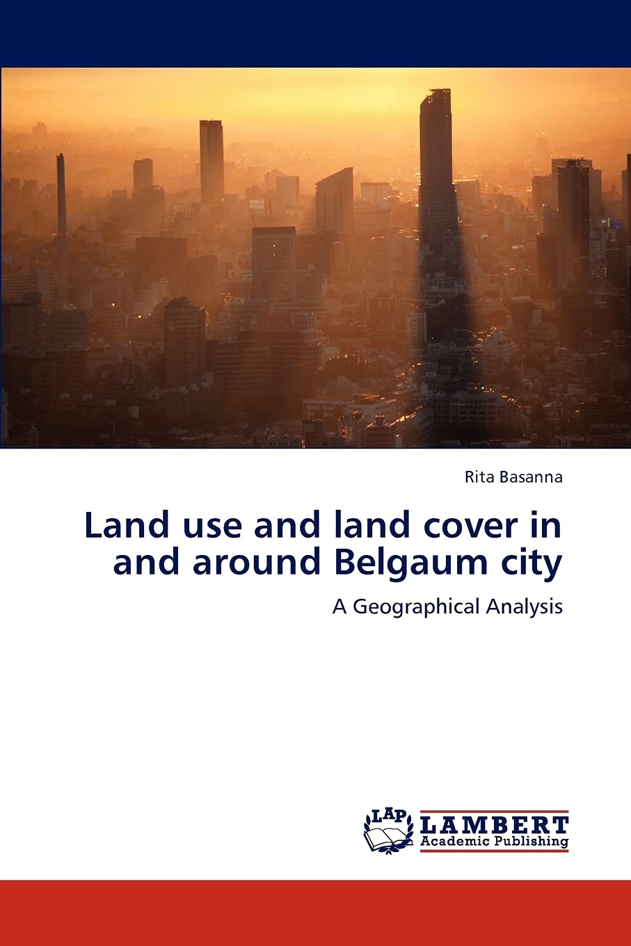 Land use and land cover in and around Belgaum city: A Geographical Analysis,Used