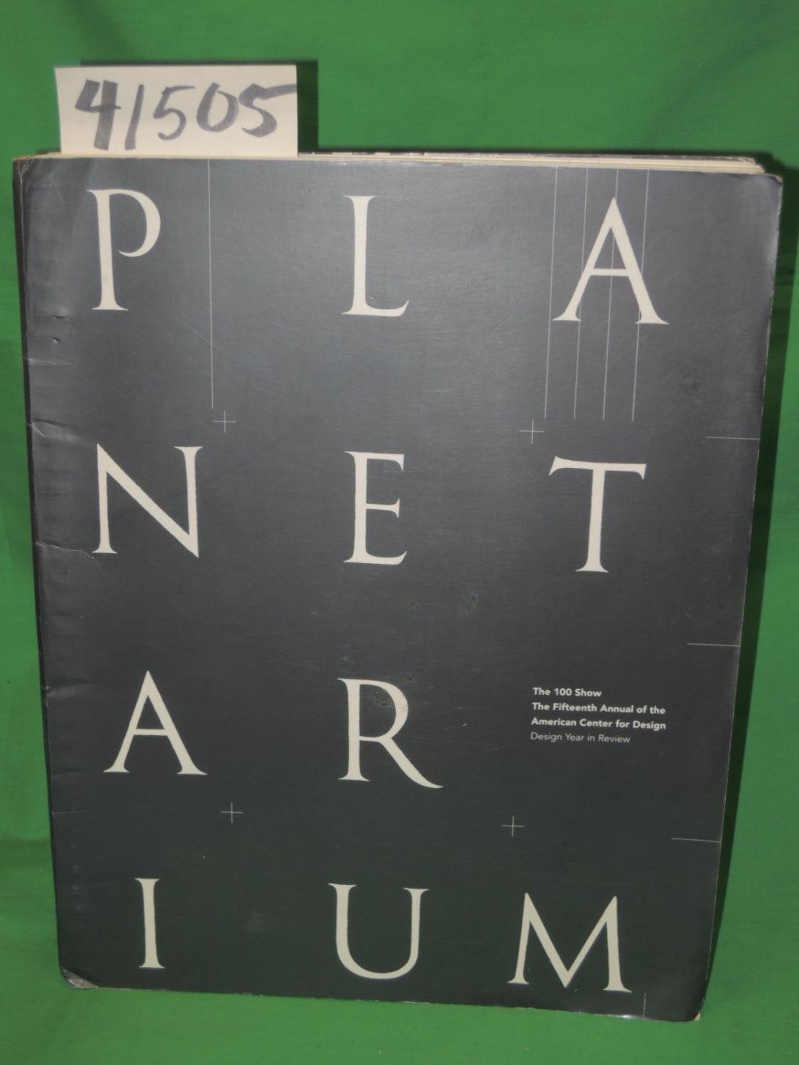 Planetarium: The 100 Show : The Fifteenth Annual of the American Center for Design (100 SHOW AMERICAN CENTER FOR DESIGN),Used