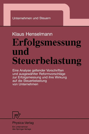 Erfolgsmessung und Steuerbelastung: Eine Analyse geltender Vorschriften und ausgewhlter Reformvorschlge zur Erfolgsmessung und i,Used