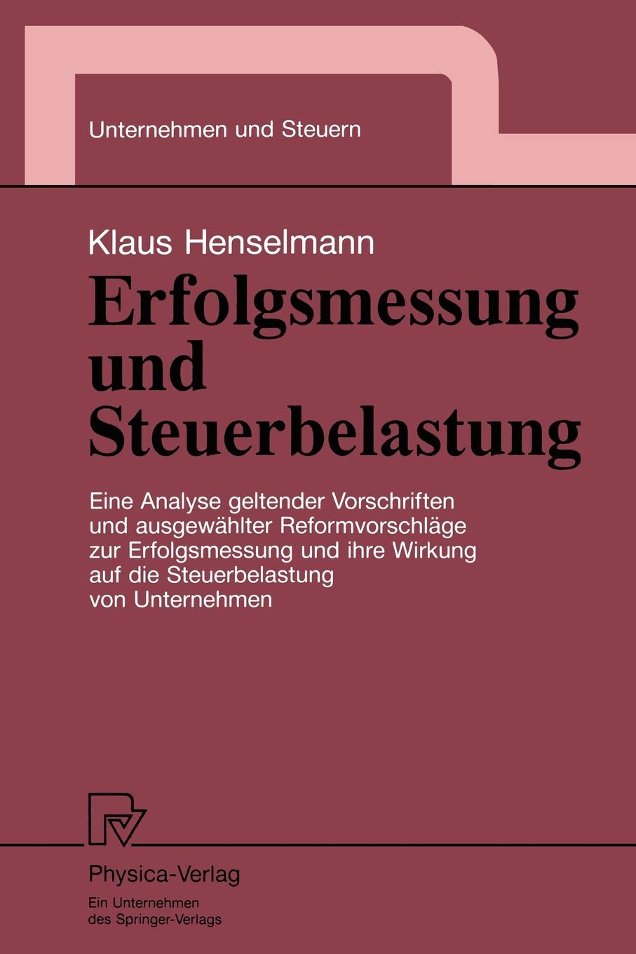 Erfolgsmessung und Steuerbelastung: Eine Analyse geltender Vorschriften und ausgewhlter Reformvorschlge zur Erfolgsmessung und i,Used