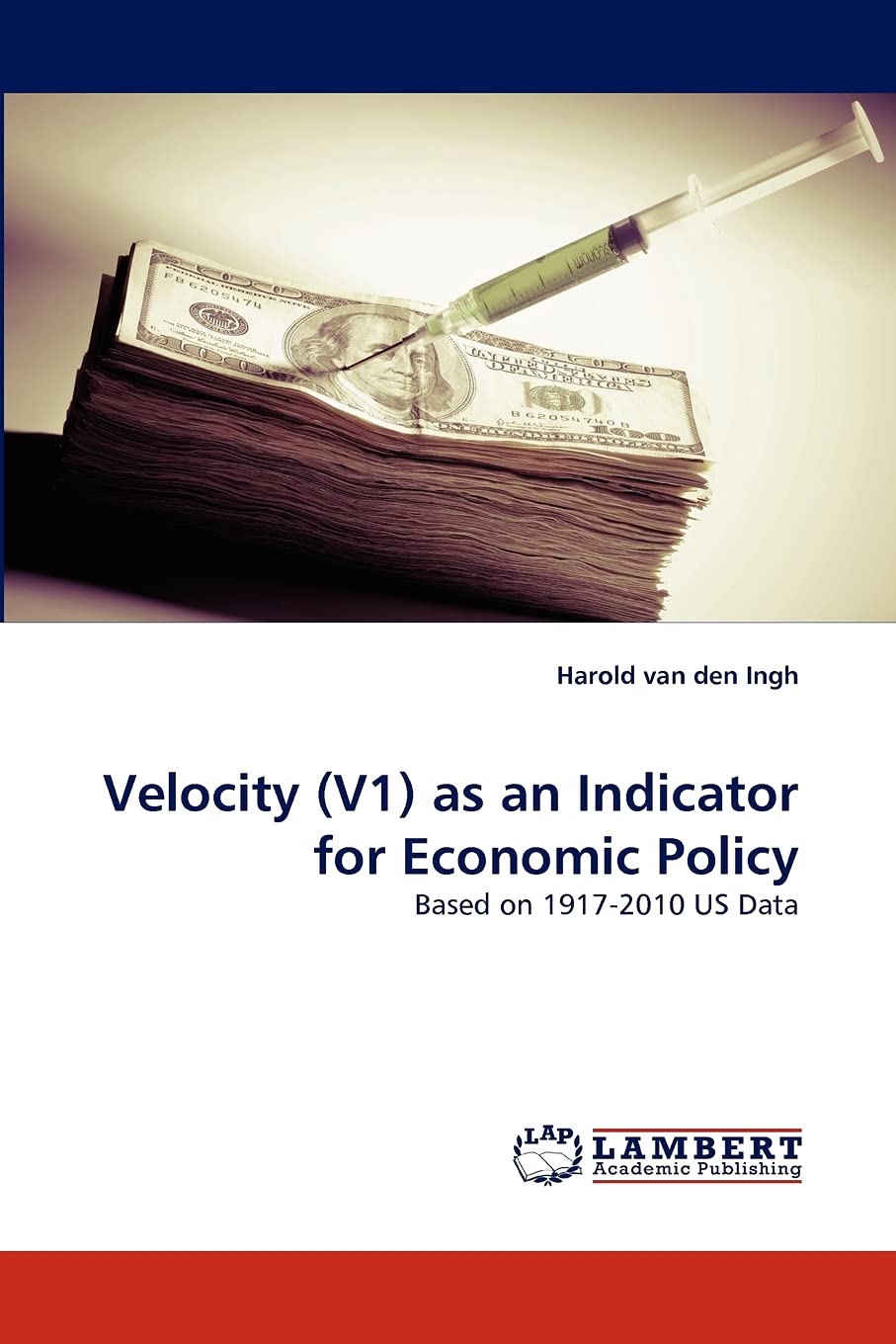 Velocity (V1) as an Indicator for Economic Policy: Based on 19172010 US Data,Used