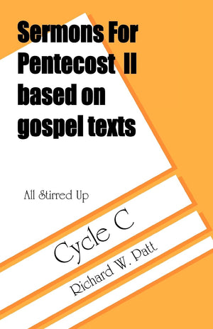 All Stirred Up: Sermons for Pentecost II Based on Gospel Texts: Cycle C,Used