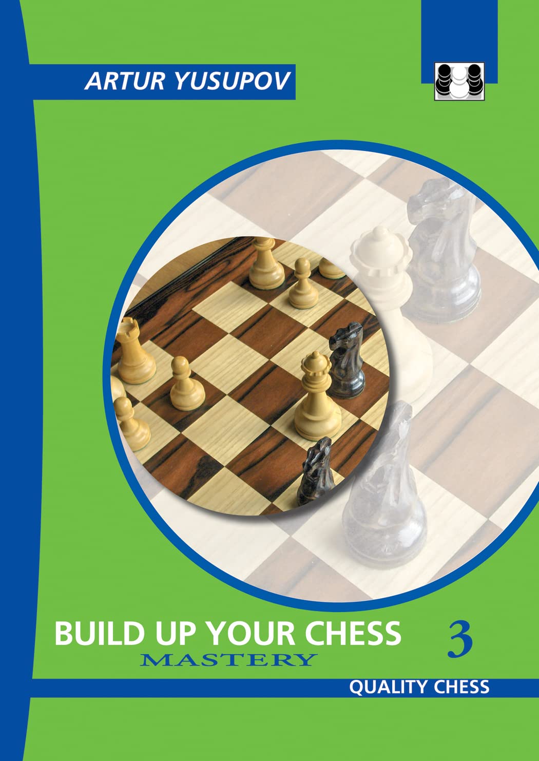Build Up Your Chess 3: Mastery (Yusupov's Chess School),Used