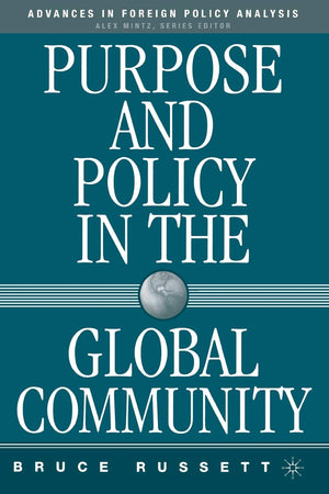 Purpose and Policy in the Global Community (Advances in Foreign Policy Analysis),Used