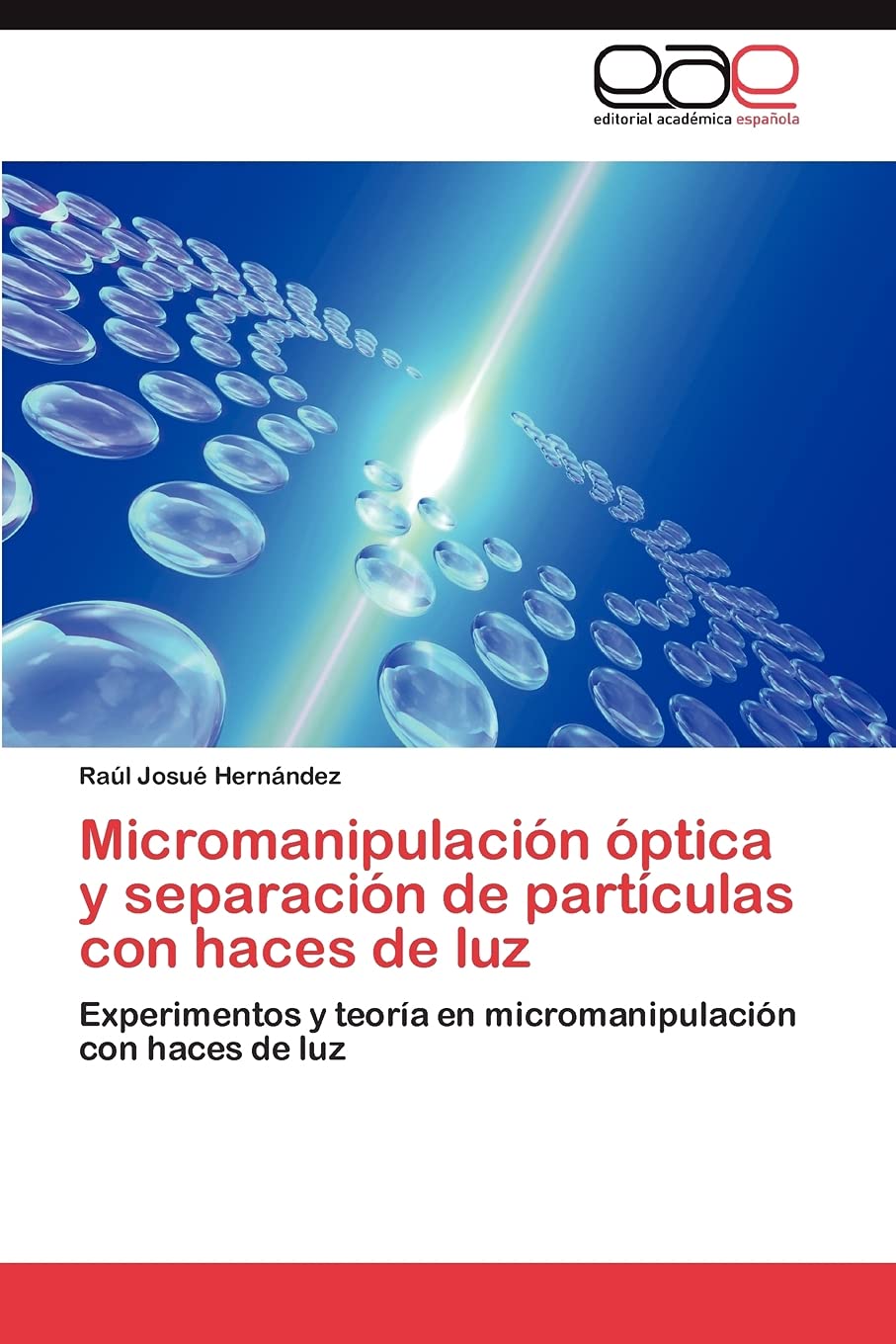 Micromanipulacin ptica y separacin de partculas con haces de luz: Experimentos y teora en micromanipulacin con haces,Used
