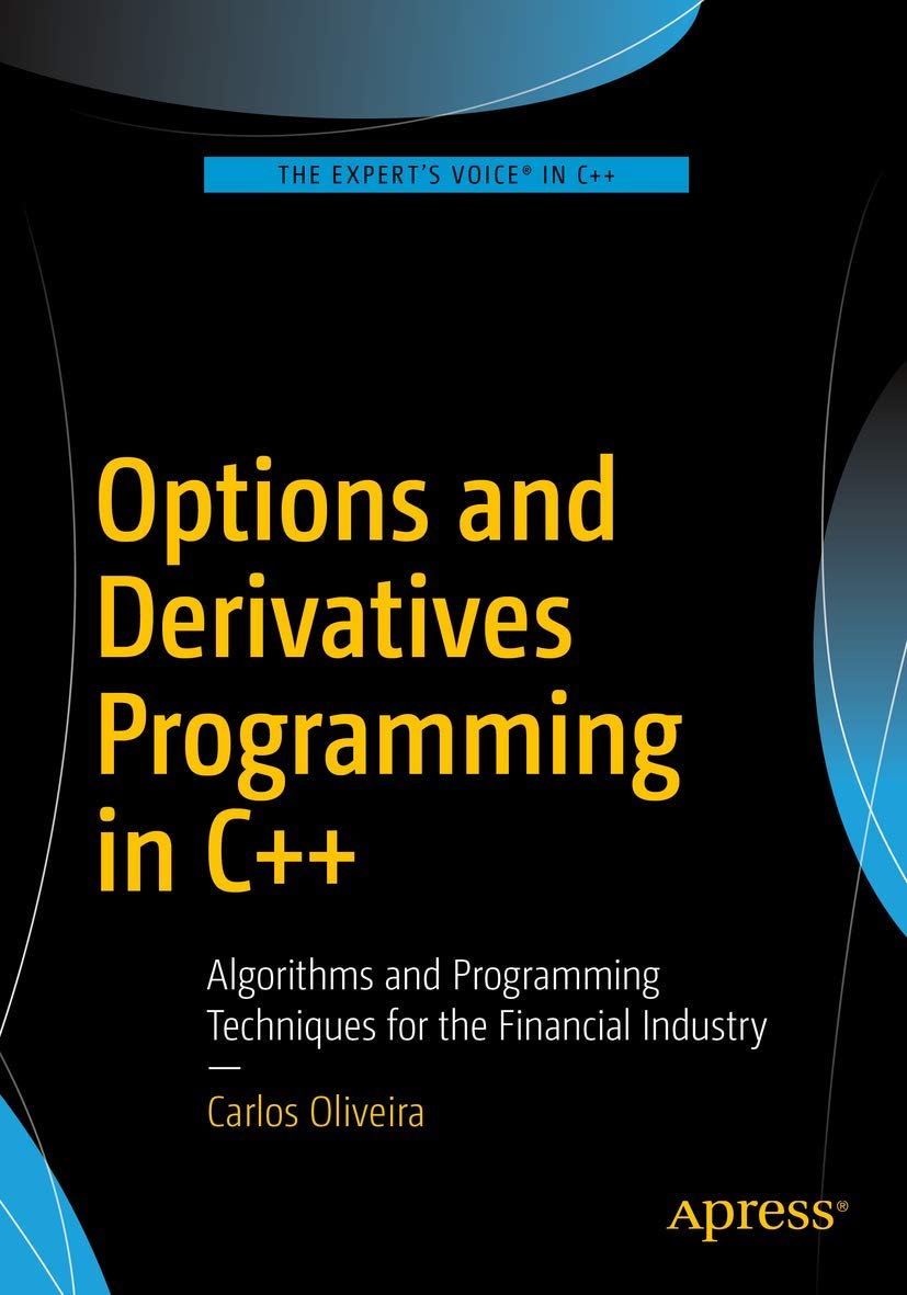 Options and Derivatives Programming in C++: Algorithms and Programming Techniques for the Financial Industry,Used