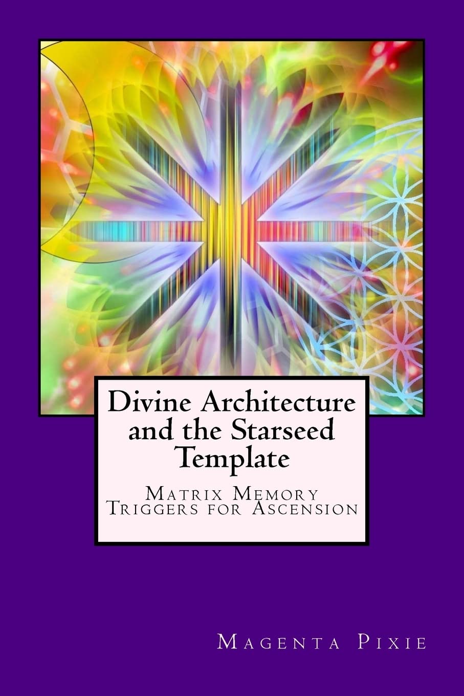 Divine Architecture and the Starseed Template: Matrix Memory Triggers for Ascension,Used