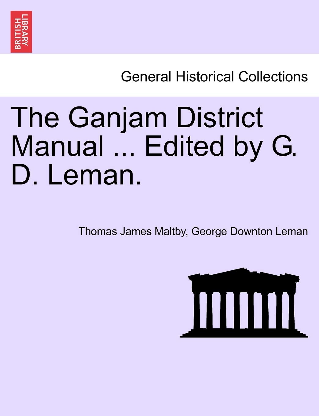 The Ganjam District Manual ... Edited by G. D. Leman.,Used