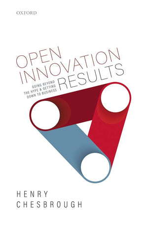 Open Innovation Results: Going Beyond the Hype and Getting Down to Business,Used