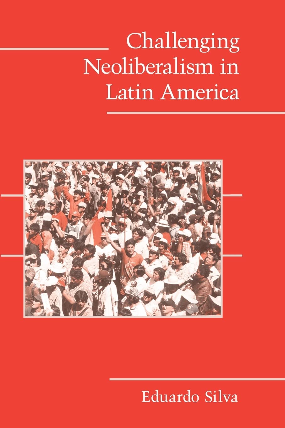 Challenging Neoliberalism in Latin America (Cambridge Studies in Contentious Politics),New