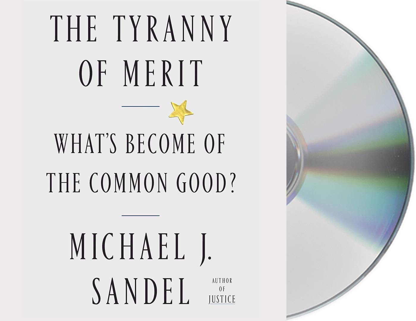 The Tyranny of Merit: What's Become of the Common Good?,Used
