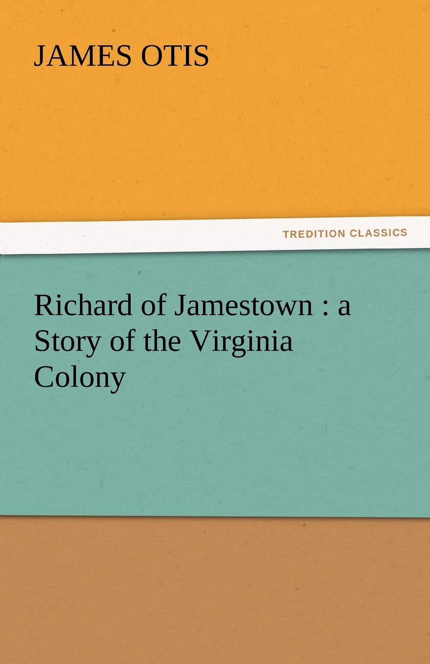 Richard of Jamestown: A Story of the Virginia Colony,Used