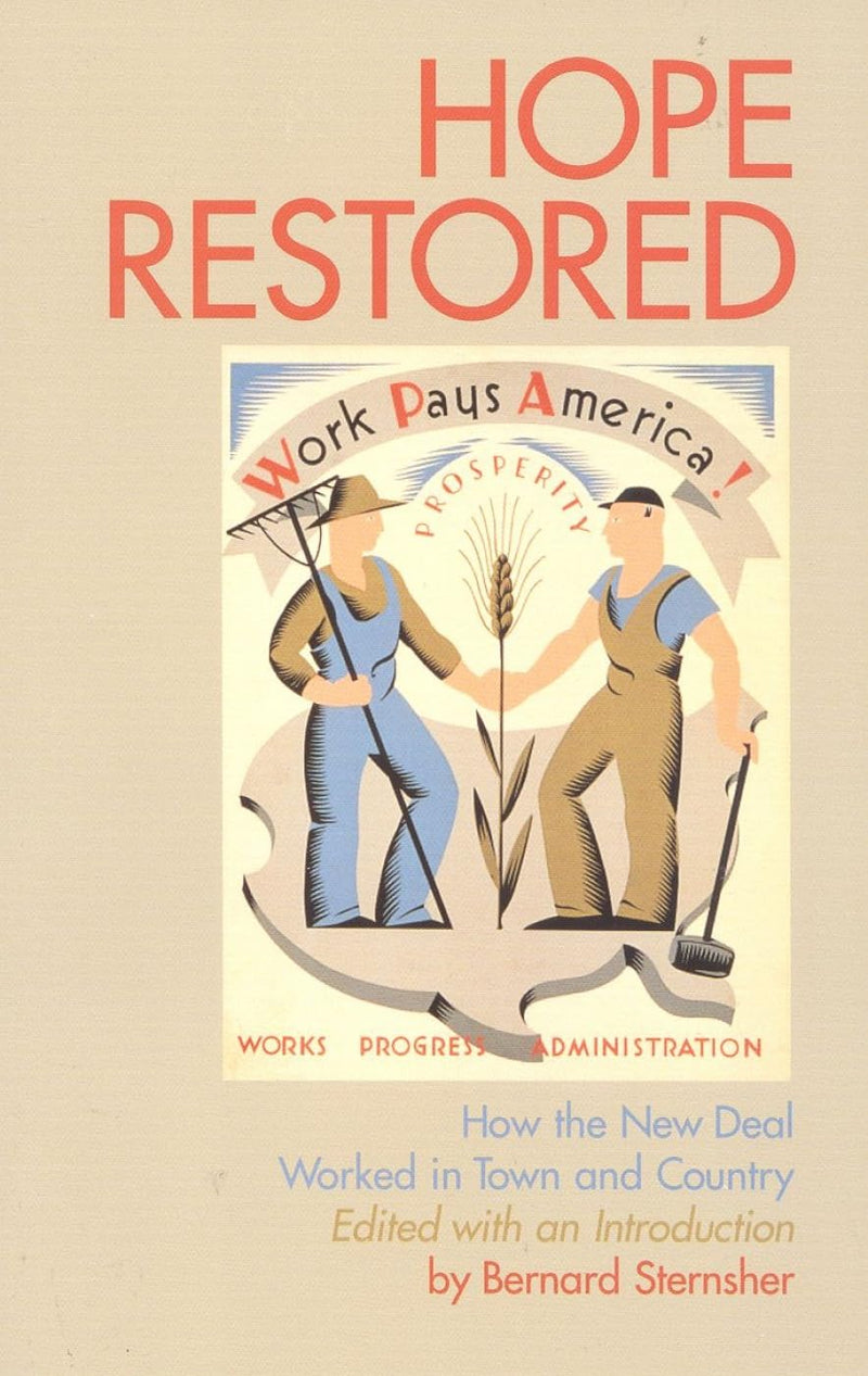 Hope Restored: How the New Deal Worked in Town and Country,Used