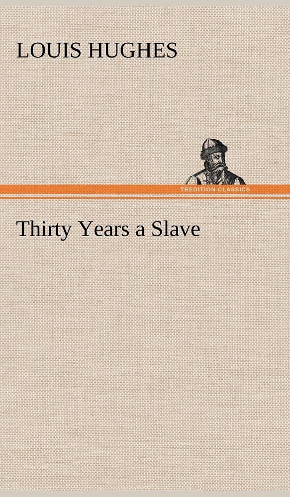 Thirty Years a Slave,Used