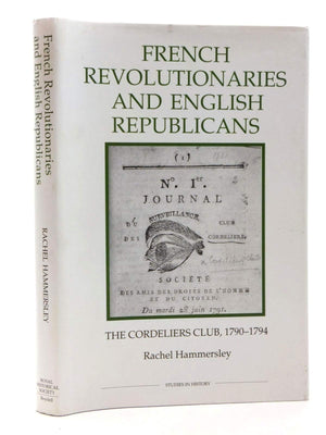 French Revolutionaries And English Republicans: The Cordeliers Club, 17901794 (Royal Historical Society Studies In History New ,Used