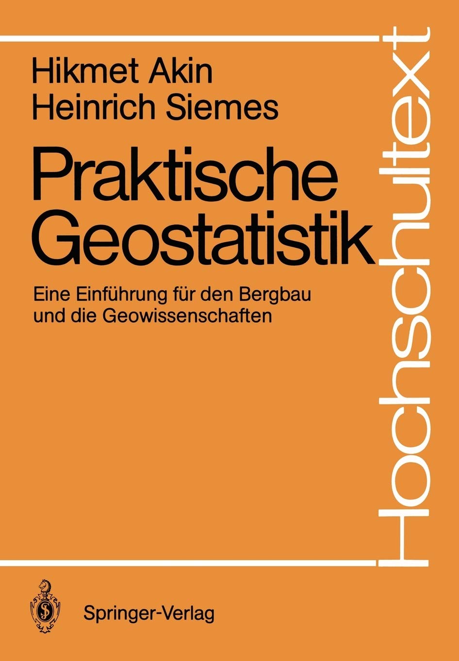 Praktische Geostatistik: Eine Einfhrung fr den Bergbau und die Geowissenschaften (Hochschultext) (German Edition),Used