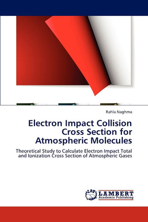 Electron Impact Collision Cross Section for Atmospheric Molecules: Theoretical Study to Calculate Electron Impact Total and Ioni,Used