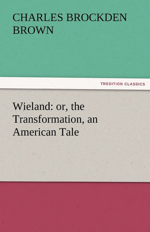 Wieland: Or, the Transformation, an American Tale,Used
