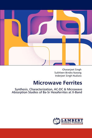 Microwave Ferrites: Synthesis, Characterization, ACDC & Microwave Absorption Studies of BaSr Hexaferrites at XBand,Used